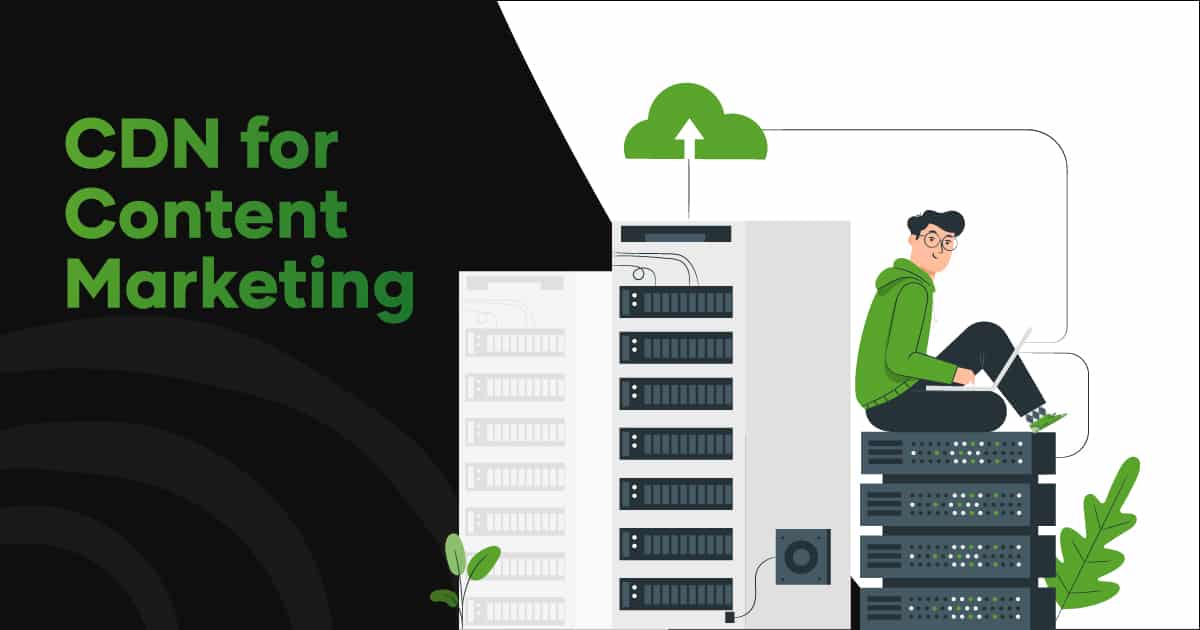 CDN For Content Marketing 