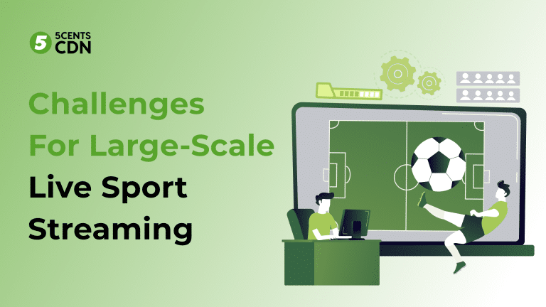 Challenges for large scale live sport streaming
