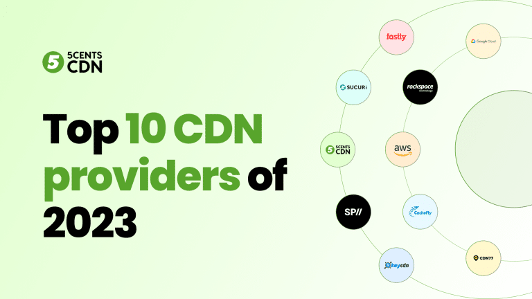 Top 10 CDN providers of 2023