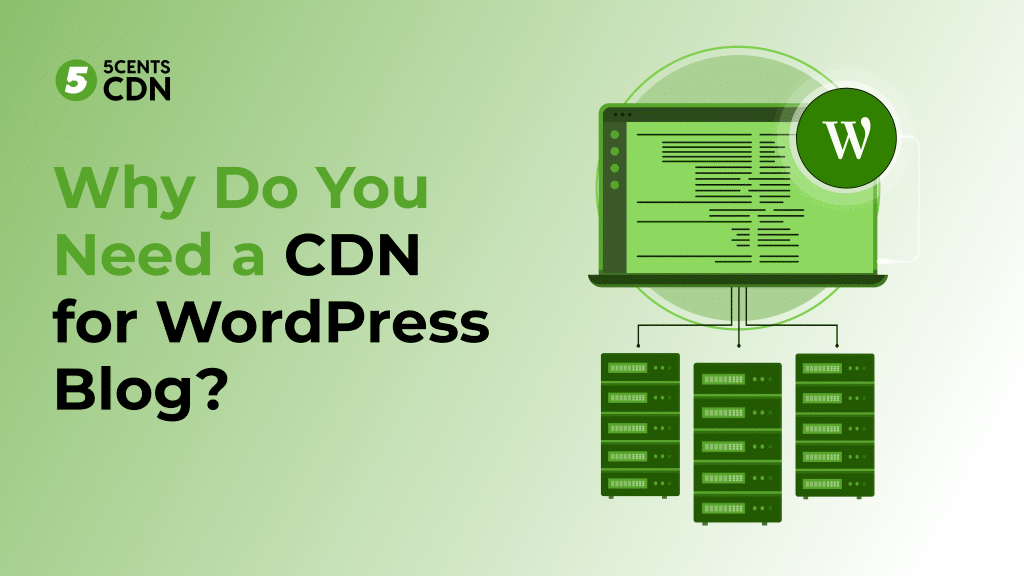 Why Do You Need a CDN for WordPress Blog