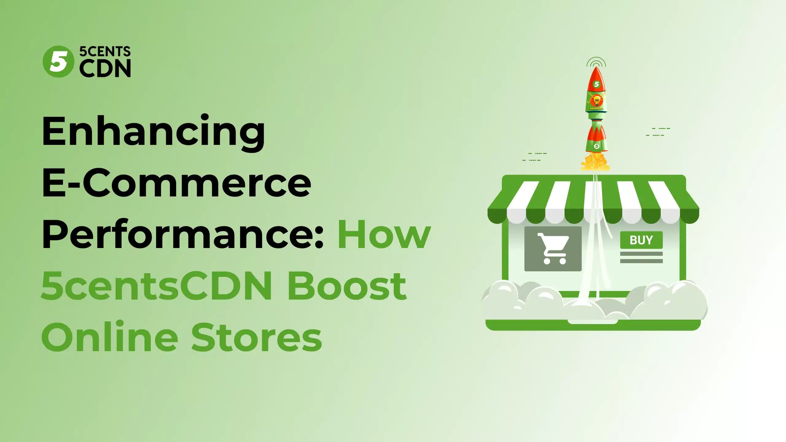 Enhancing E-Commerce Performance: How 5centsCDN Boost Online Stores