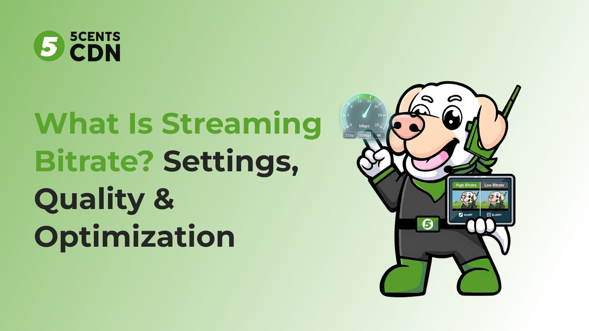 Streaming bitrate guide — video quality settings and optimization by 5centsCDN