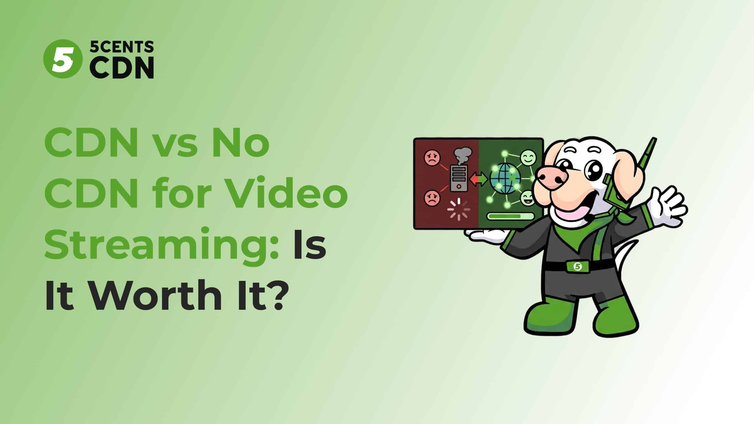 CDN vs No CDN for Video Streaming: Cost, Quality & Performance Compared