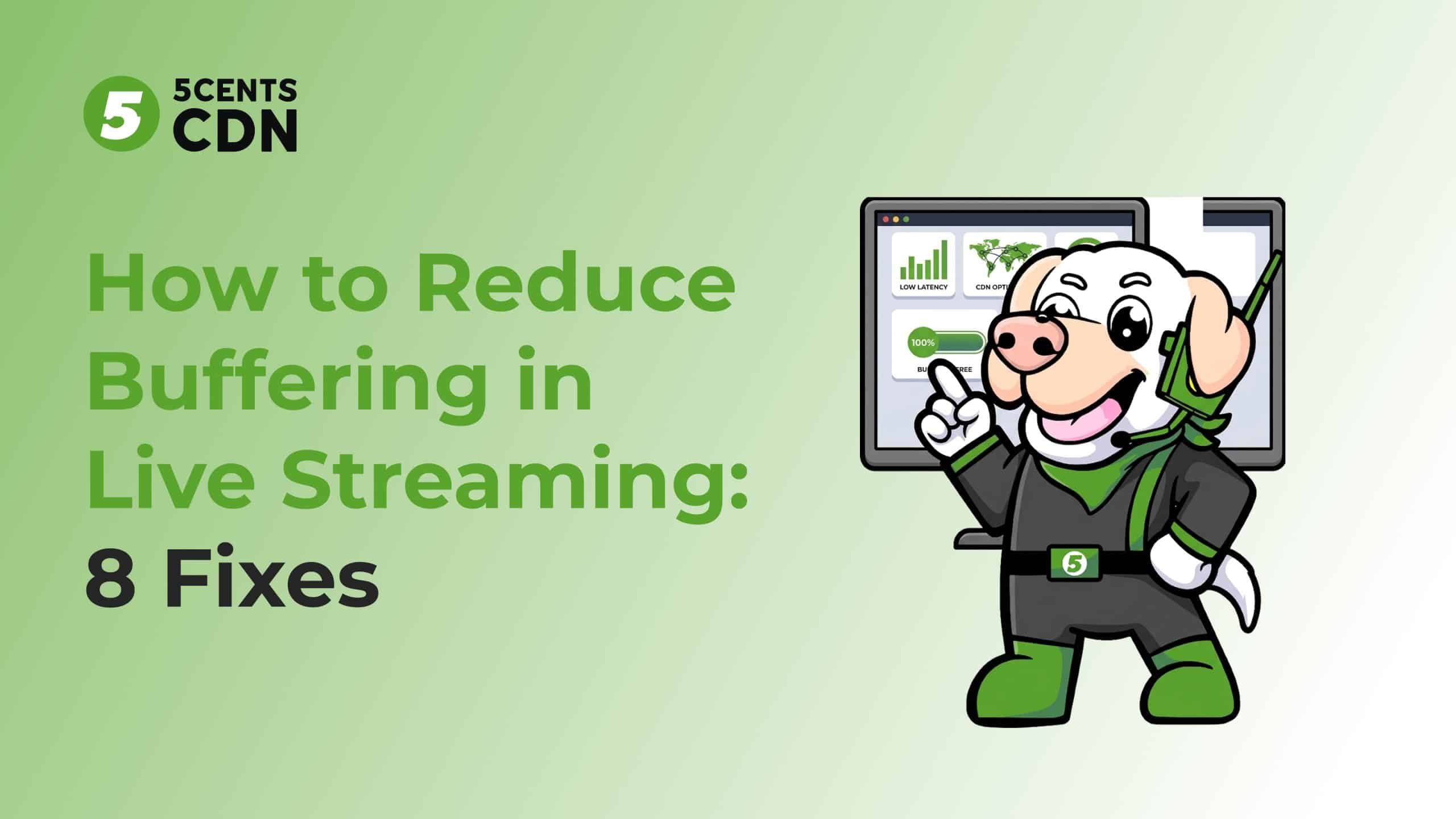 How to Reduce Buffering in Live Streaming: 8 Fixes