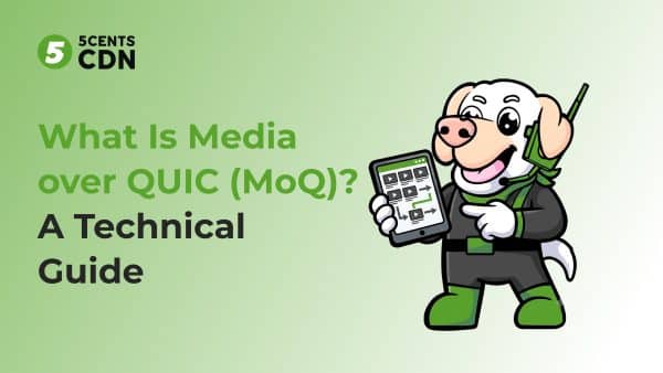 What Is Media over QUIC (MoQ)? A Technical Guide