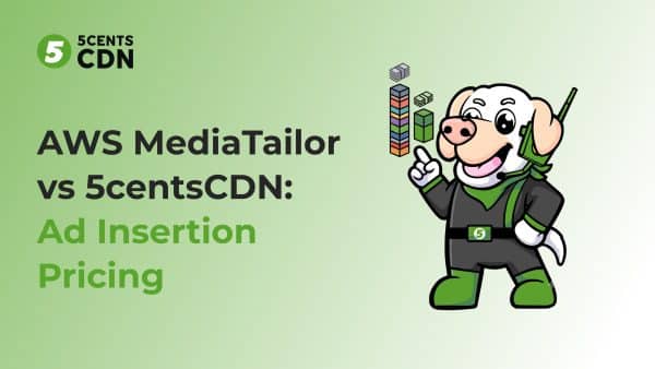 AWS MediaTailor vs 5centsCDN ad insertion pricing comparison