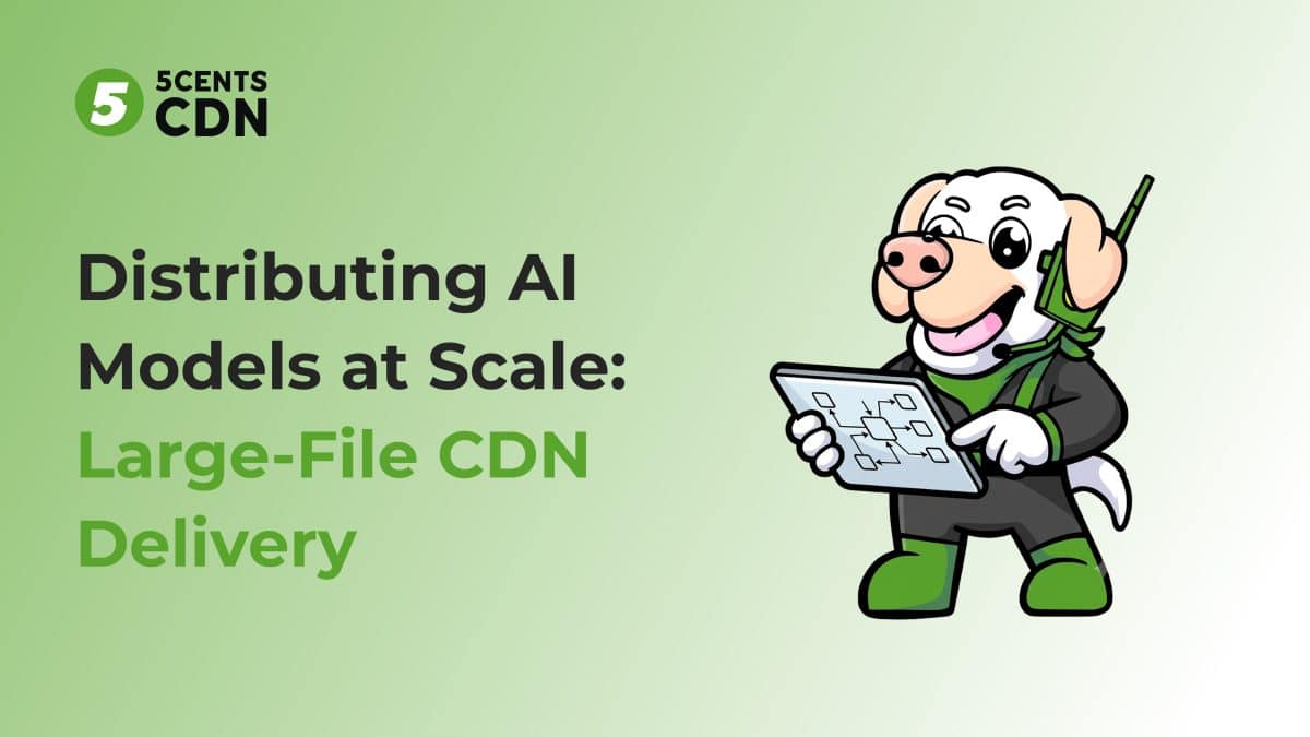 AI Model Distribution at Scale: Large-File CDN Delivery
