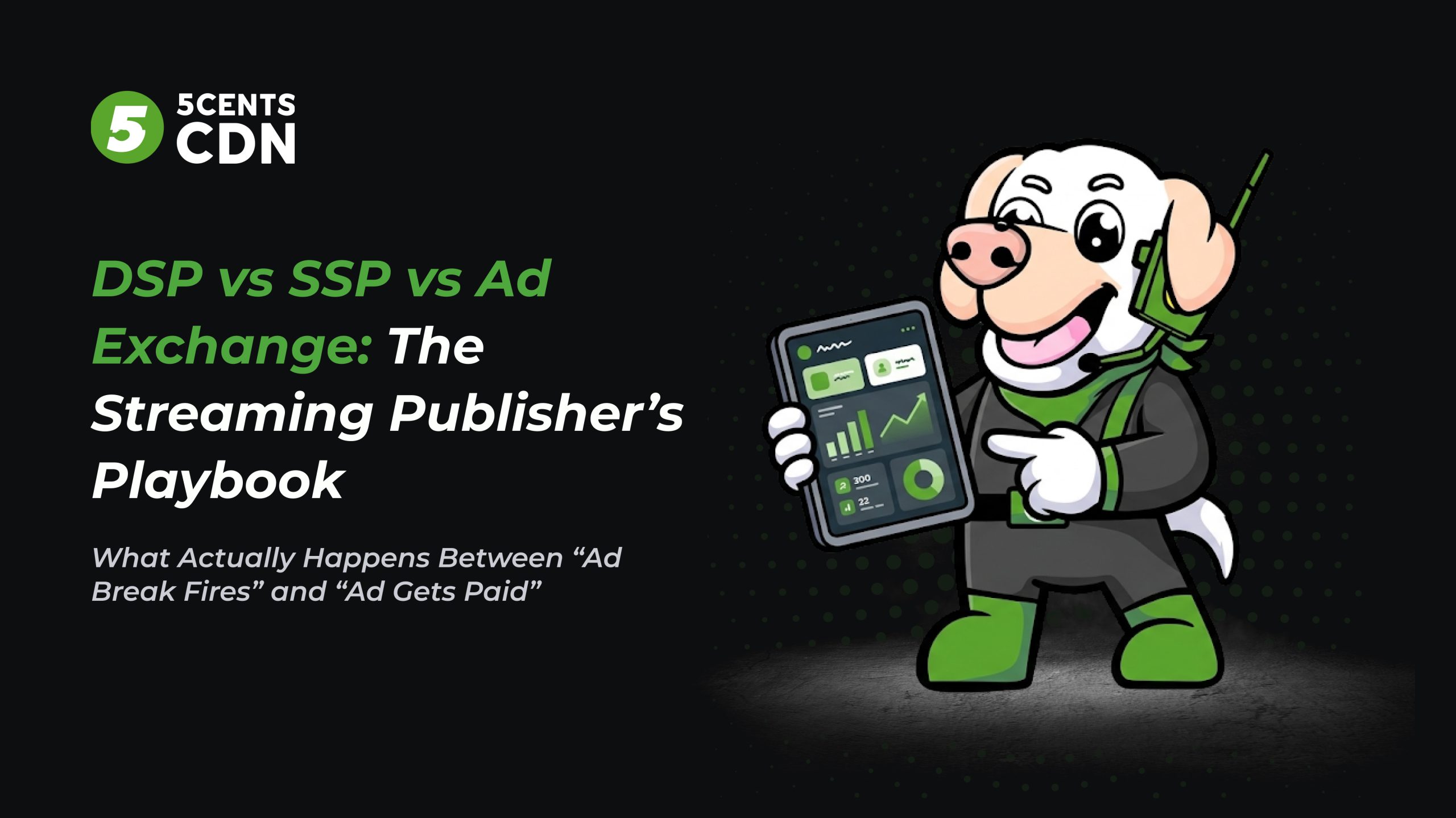 DSP vs SSP vs Ad Exchange: The Streaming Publisher’s Playbook
