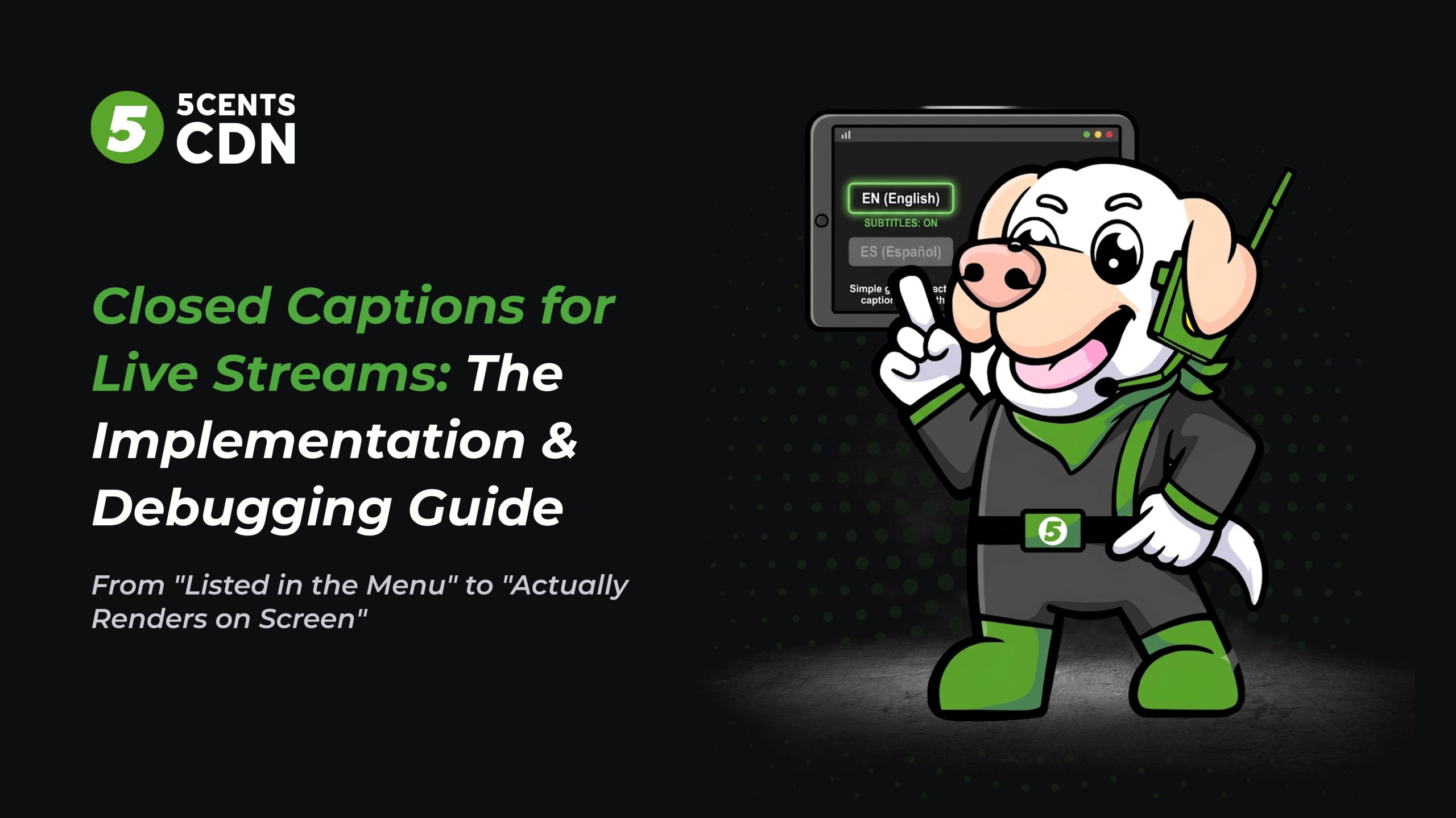 Closed Caption for Live Streaming: The Implementation & Debugging Guide