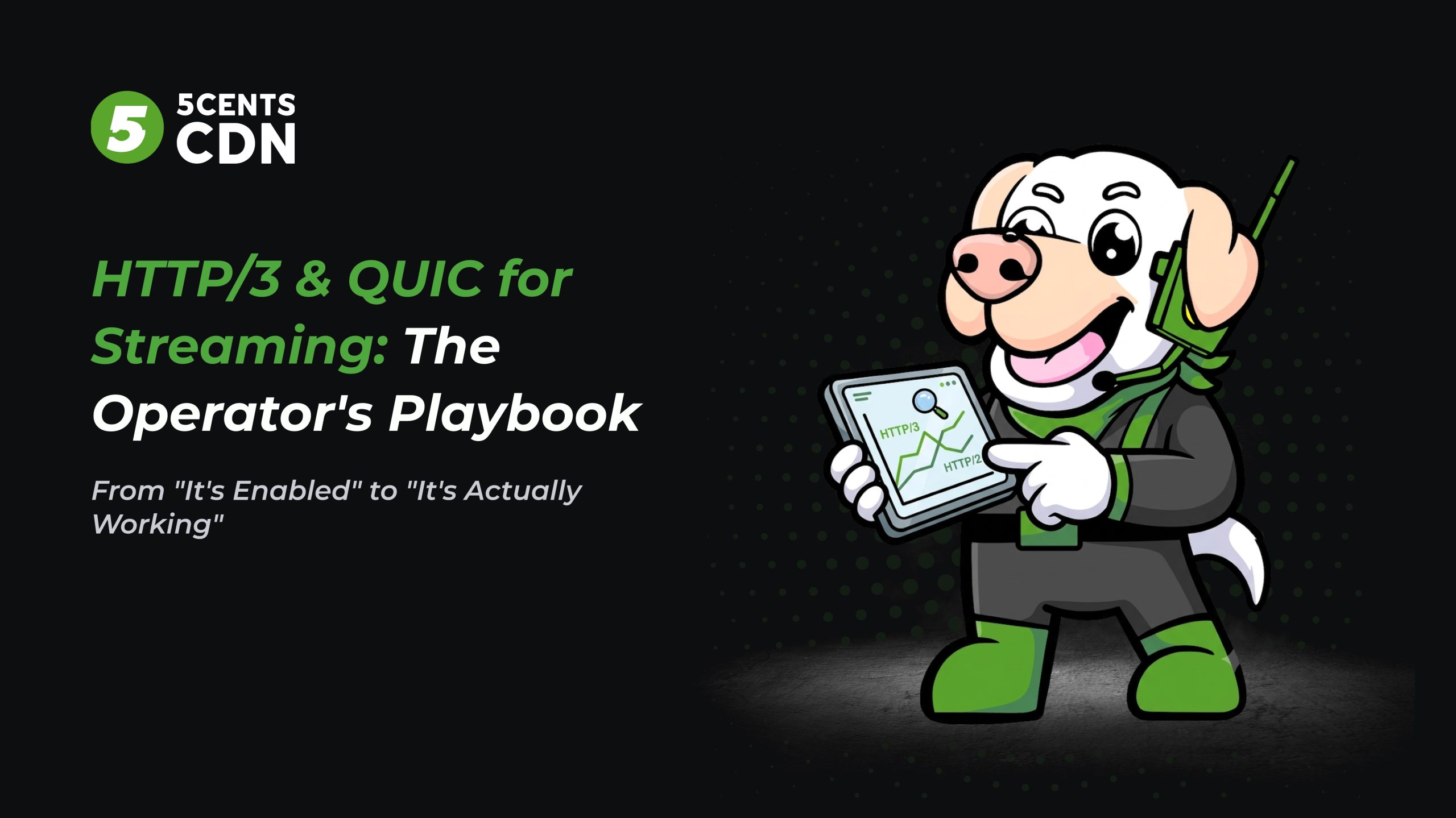 HTTP/3 & QUIC for Streaming: The Operator’s Playbook